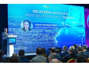 Antalya’da kentsel dönüşüm masaya yatırıldı