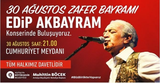 Büyükşehir’den 30 Ağustos’ta Edip Akbayram konseri