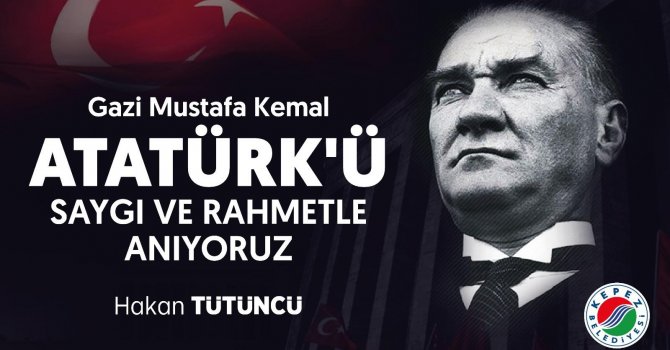 HAKAN TÜTÜNCÜ'NÜN 10 KASIM MESAJI