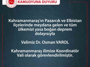 Vali Varol, Kahramanmaraş’a koordinatör vali olarak görevlendirildi