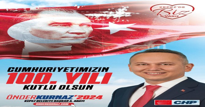 ÖNDER KURNAZ: CUMHURİYETİMİZİN 100. YILI KUTLU OLSUN