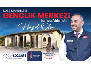 Başkan Toptaş’ın gençliğe yatırımı, ’Kale Gençlik Merkezi’nin temeli atıldı