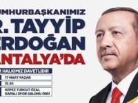 RECEP TAYYİP ERDOĞAN ANTALYA'YA GELİYOR